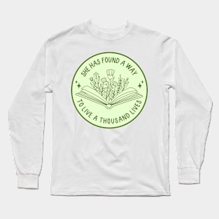 She has found a way to live a thousand lives Long Sleeve T-Shirt